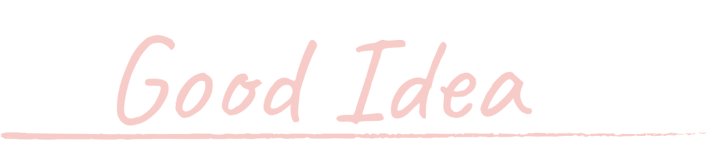 Good Idea